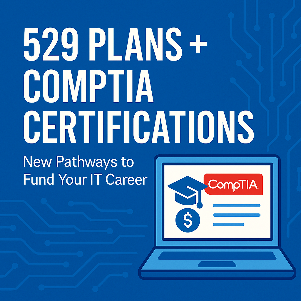 Use Your 529 Plan for CompTIA Certifications (What to Know)