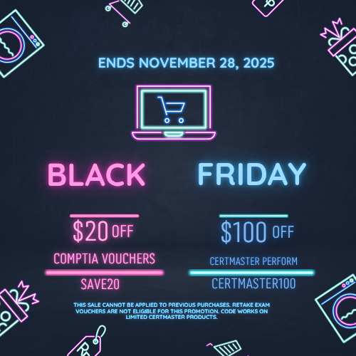 Black Friday Deals Are Here: Save on CompTIA Vouchers & Training!